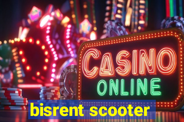 bisrent scooter