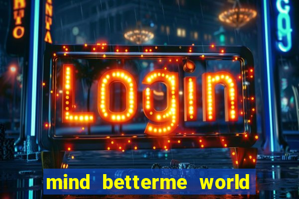 mind betterme world childhood enlace