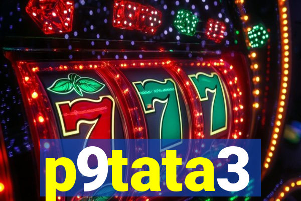 p9tata3