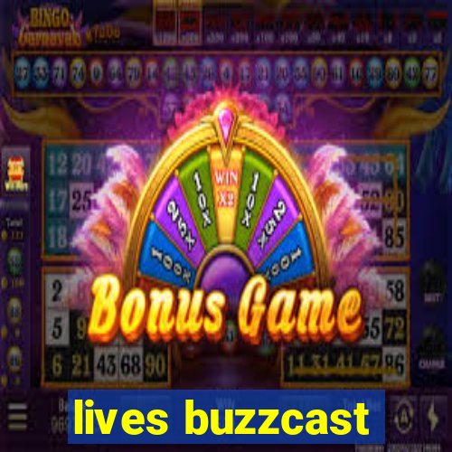lives buzzcast