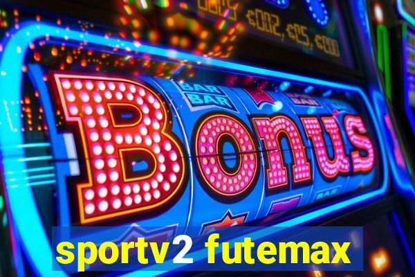 sportv2 futemax