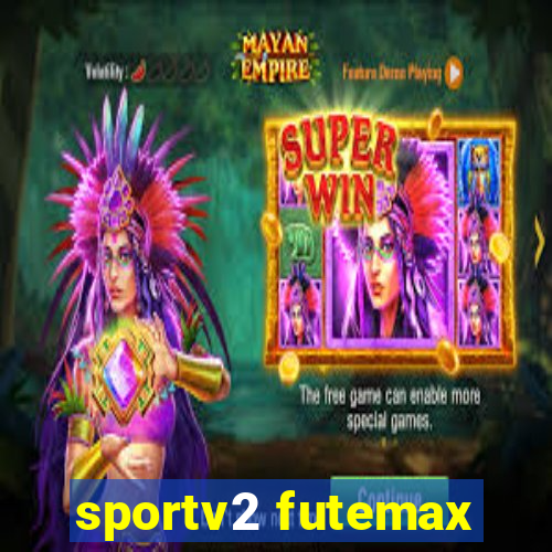 sportv2 futemax