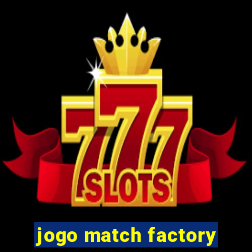 jogo match factory
