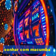 sonhar com macumba