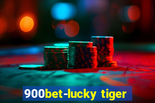 900bet-lucky tiger