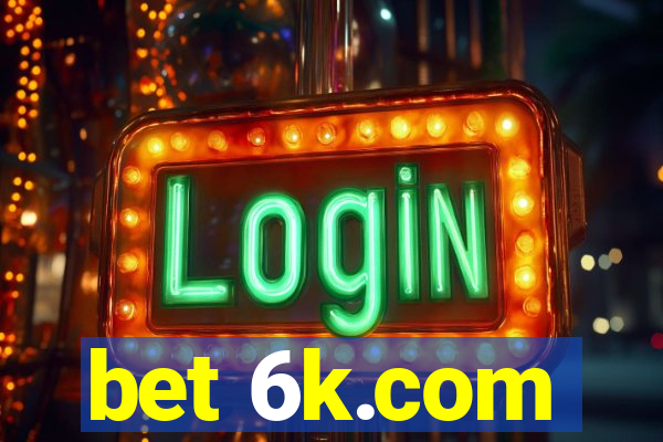 bet 6k.com