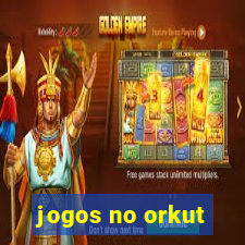 jogos no orkut