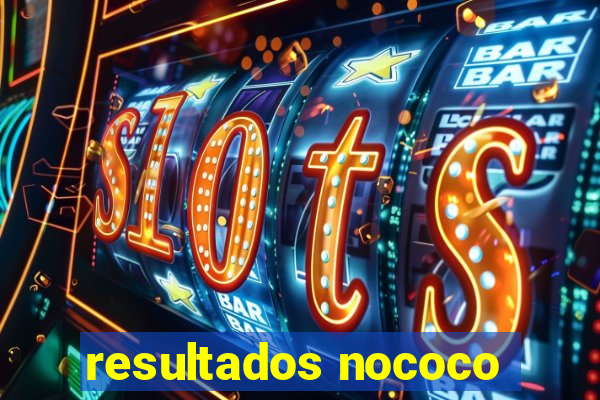 resultados nococo