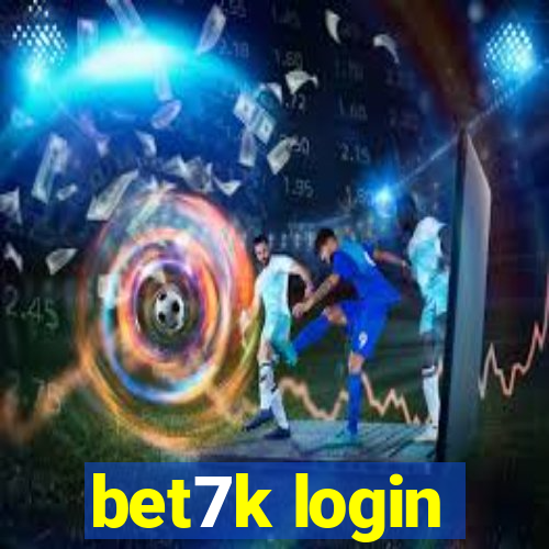 bet7k login