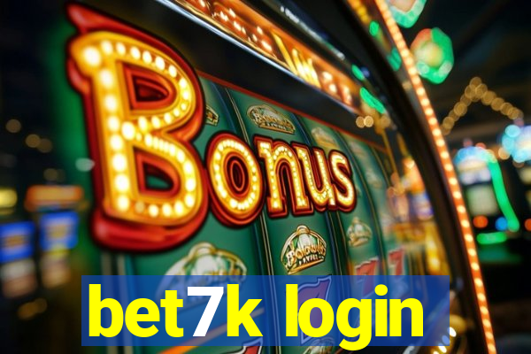 bet7k login