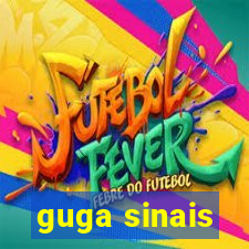 guga sinais