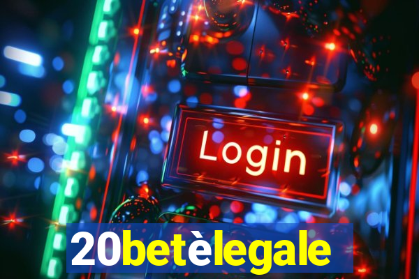 20betèlegale