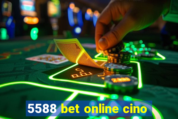 5588 bet online cino