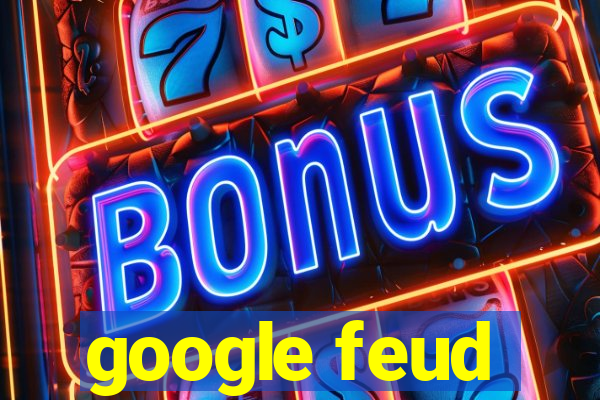 google feud