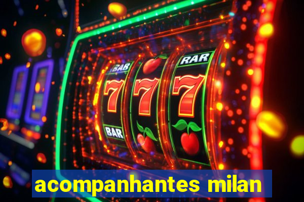 acompanhantes milan
