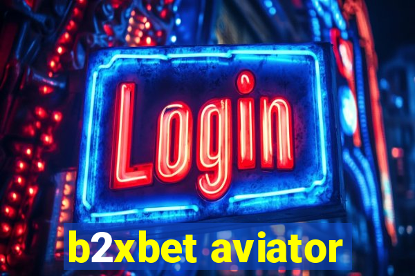b2xbet aviator