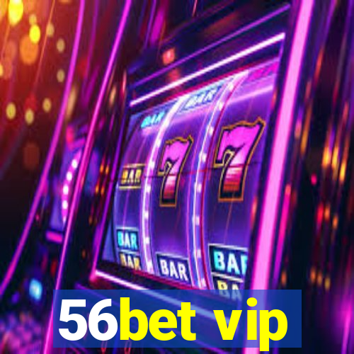 56bet vip
