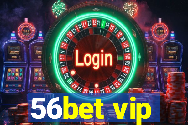 56bet vip