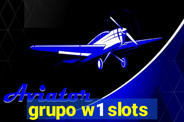 grupo w1 slots