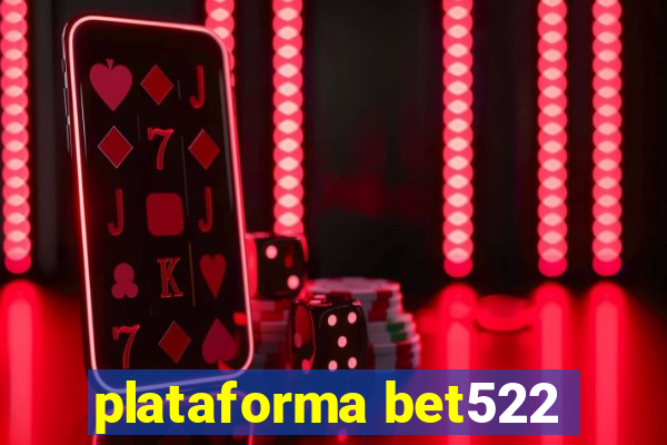 plataforma bet522