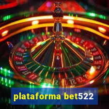 plataforma bet522