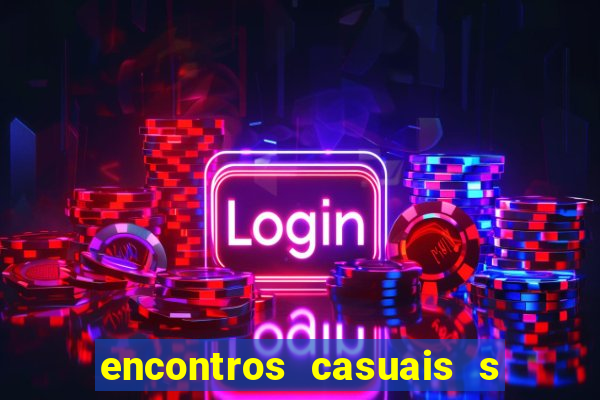 encontros casuais s o paulo