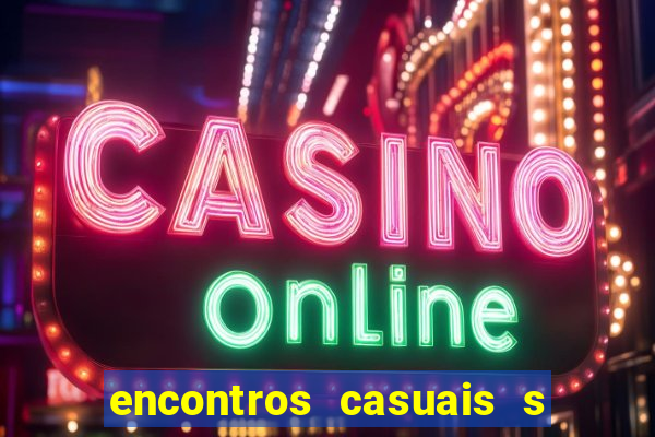 encontros casuais s o paulo