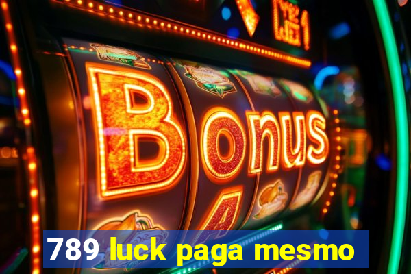 789 luck paga mesmo