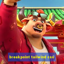 breakpoint tailwind css