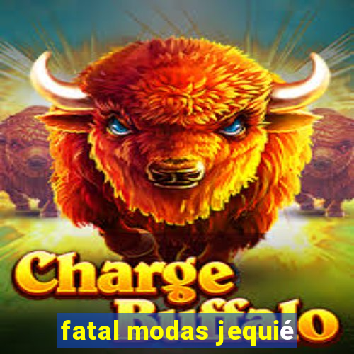 fatal modas jequié
