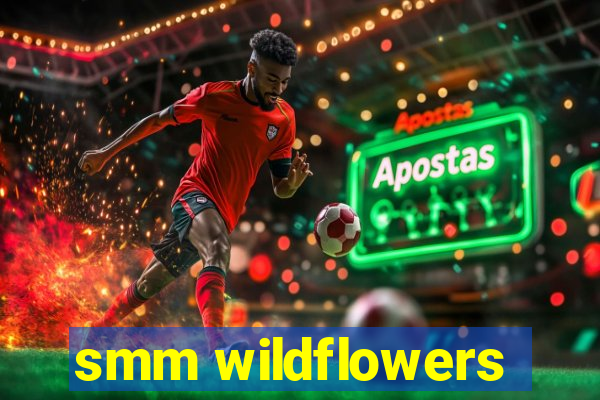 smm wildflowers