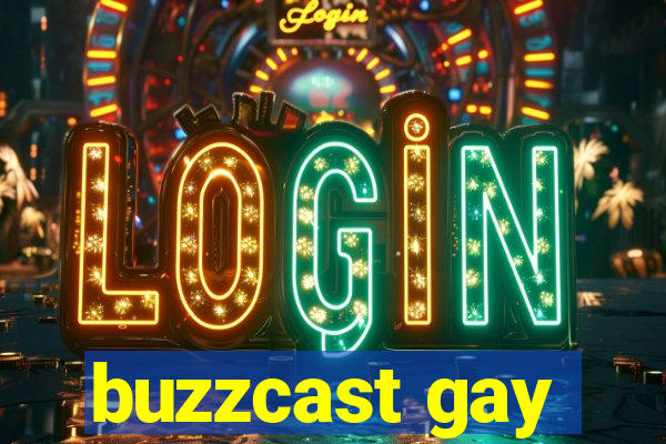 buzzcast gay
