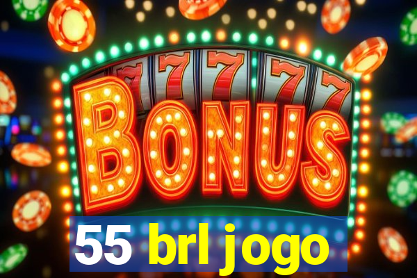 55 brl jogo