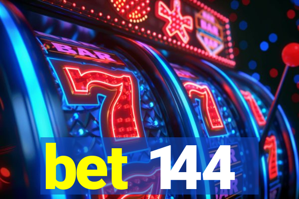 bet 144
