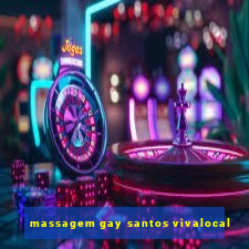 massagem gay santos vivalocal