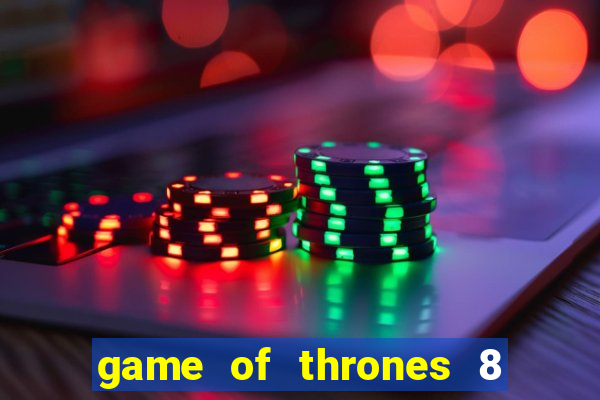 game of thrones 8 temporada torrent