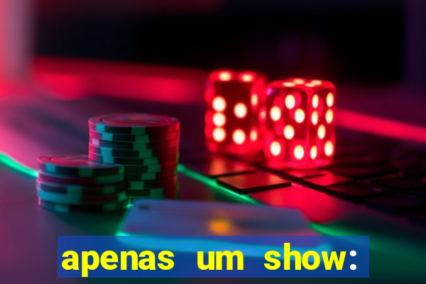 apenas um show: pancadaria 2