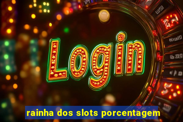 rainha dos slots porcentagem