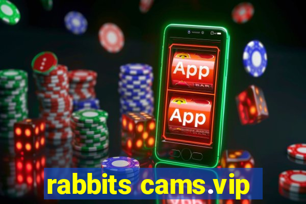 rabbits cams.vip