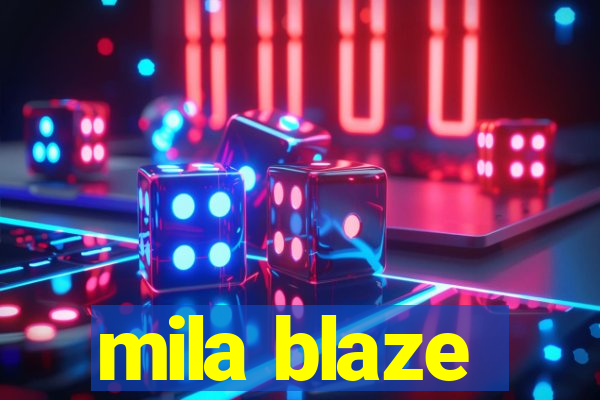 mila blaze