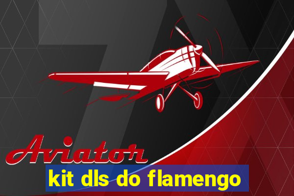 kit dls do flamengo