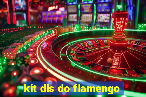 kit dls do flamengo