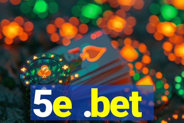 5e .bet