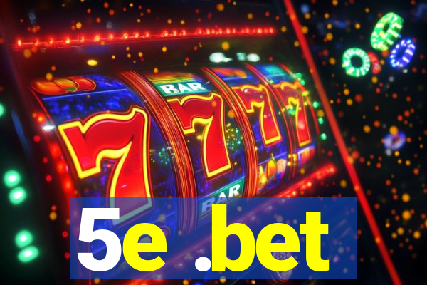 5e .bet