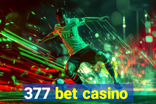 377 bet casino