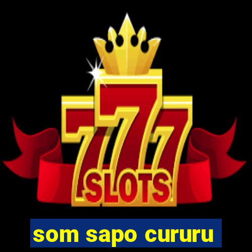 som sapo cururu