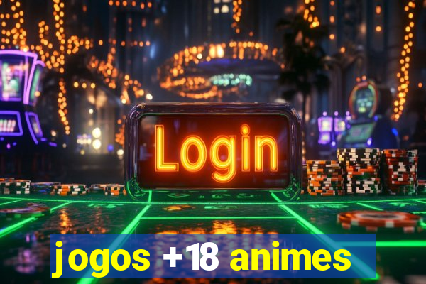 jogos +18 animes