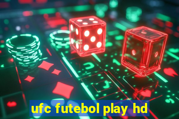 ufc futebol play hd