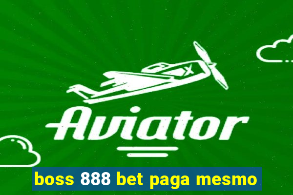 boss 888 bet paga mesmo