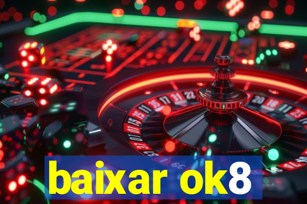baixar ok8